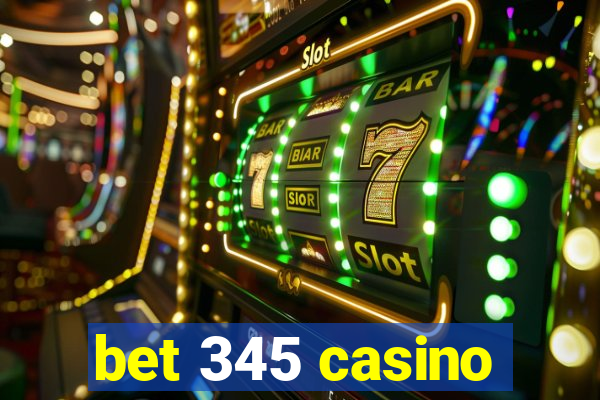 bet 345 casino